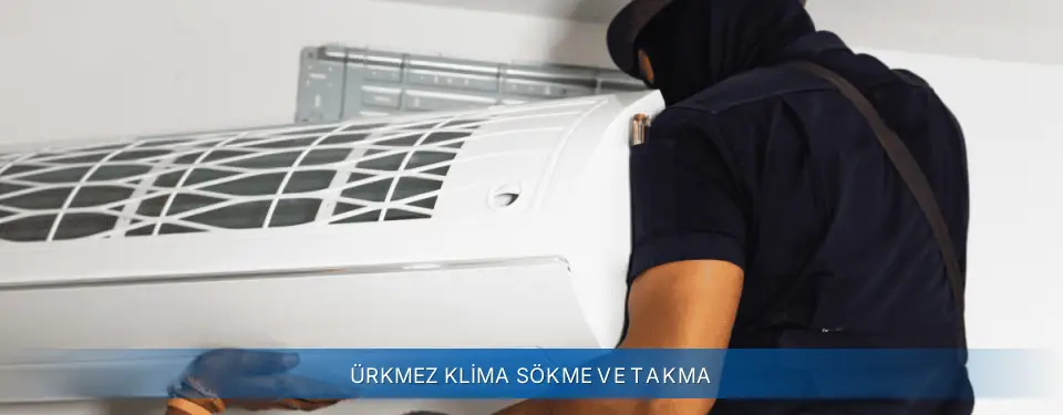 Ürkmez İlçemi Sigma Klima Sökme ve Takma